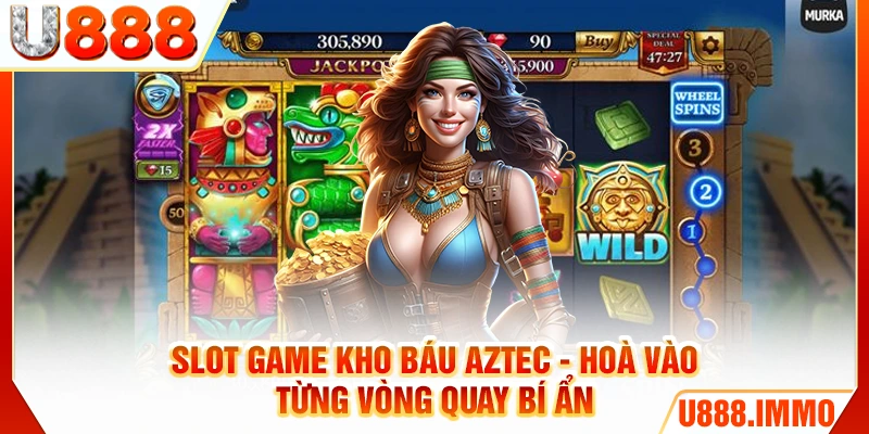 slot-game-kho-bau-aztec-hoa-vao-tung-vong-quay-bi-an
