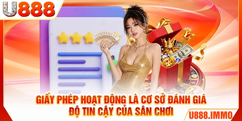 Giấy phép hoạt động là cơ sở đánh giá độ tin cậy của sân chơi