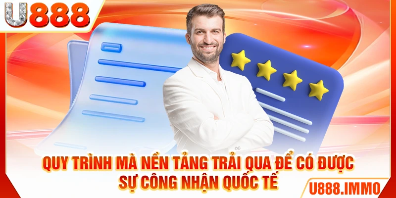 Quy trình mà nền tảng trải qua để có được sự công nhận quốc tế